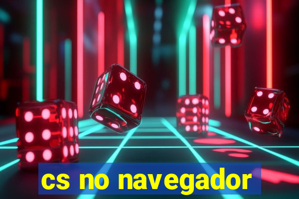 cs no navegador